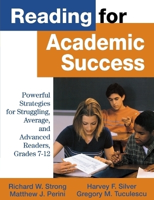Reading for Academic Success - Richard W. Strong, Harvey F. Silver, Matthew J. Perini, Gregory M. Tuculescu