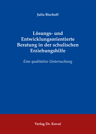 Lösungs- und Entwicklungsorientierte Beratung in der schulischen Erziehungshilfe
