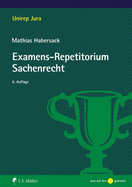 Examens-Repetitorium Sachenrecht - Mathias Habersack