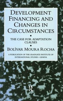 Development Financing and Changes in Circumstances -  Bolivar Moura Rocha