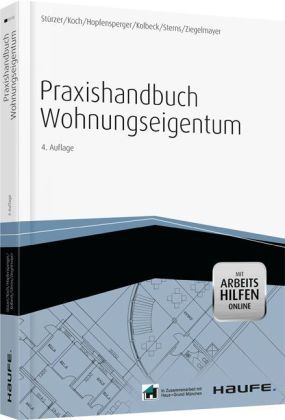 Praxishandbuch Wohnungseigentum - Rudolf St&uuml;rzer, Michael Koch, Georg Hopfensperger, Melanie Sterns-Kolbeck, Detlef Sterns