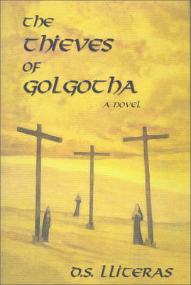 Thieves of Golgotha - D. Lliteras