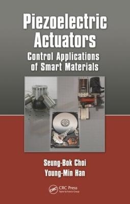 Piezoelectric Actuators - Seung-Bok Choi, Young-Min Han