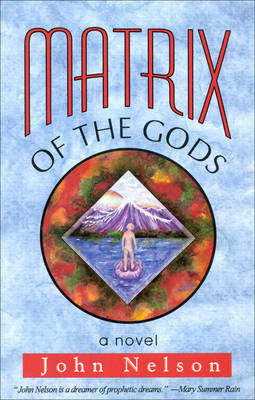 Matrix of the Gods - John Nelson
