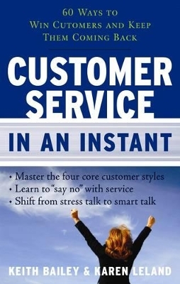 Customer Service in an Instant - Keith Bailey, Karen Leland