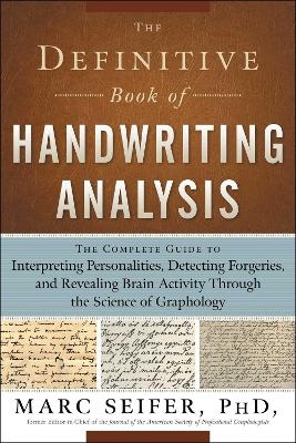The Definitive Book of Handwriting Analysis - Marc Seifer