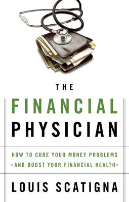 The Financial Physician - Louis Scatigna