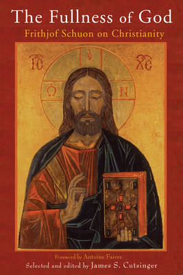 The Fullness of God - Frithjof Schuon