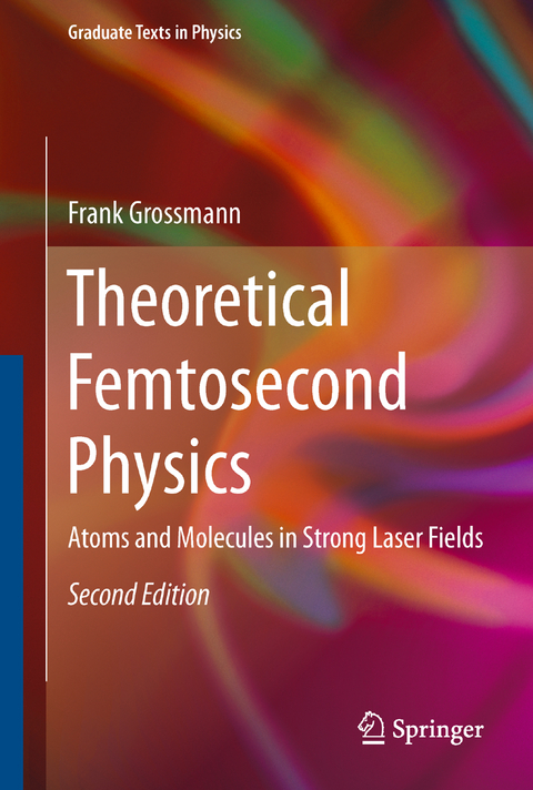 Theoretical Femtosecond Physics - Frank Gro&szlig;mann