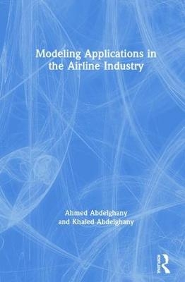 Modeling Applications in the Airline Industry - Ahmed Abdelghany, Khaled Abdelghany