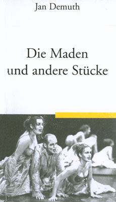 Die Maden und andere St&uuml;cke - Jan Demuth