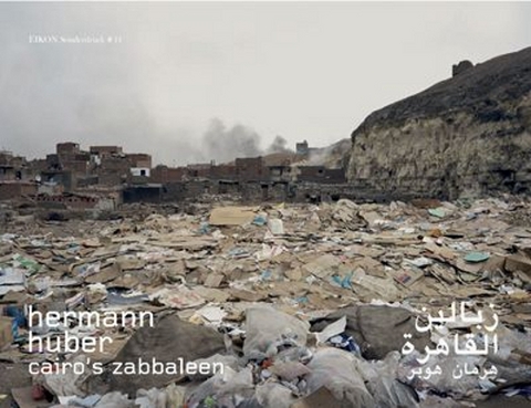 Hermann Huber: Cairo&acute;s zabbaleen - Wael S Fahmi, Angela Stief