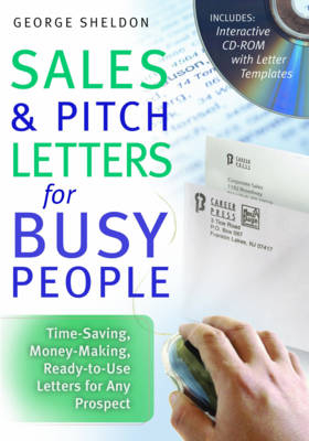 Sales and Pitch Letters for Busy People - George Sheldon
