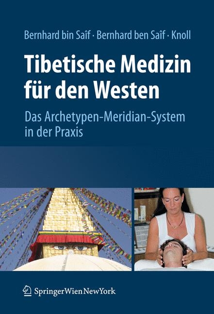Tibetische Medizin f&uuml;r den Westen - Sathya Allesandra Bernhard bin Saif, Wolfgang Christian Bernhard ben Saif, Sabine Knoll