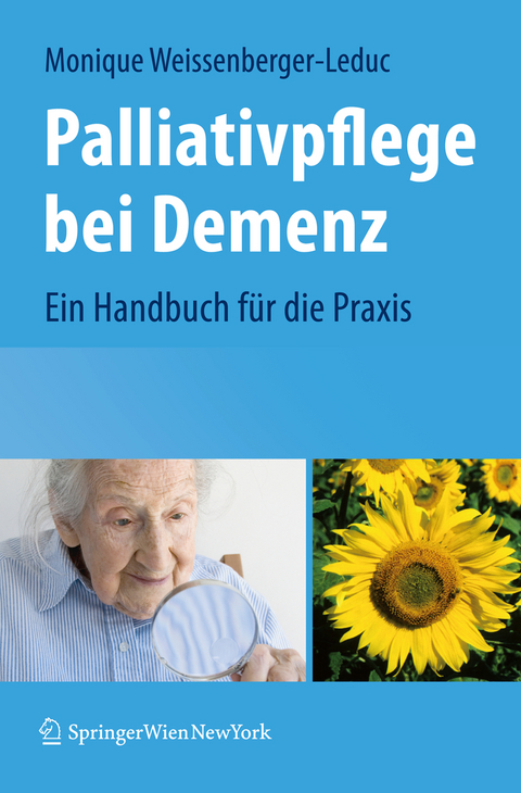 Palliativpflege bei Demenz - Monique Weissenberger-Leduc