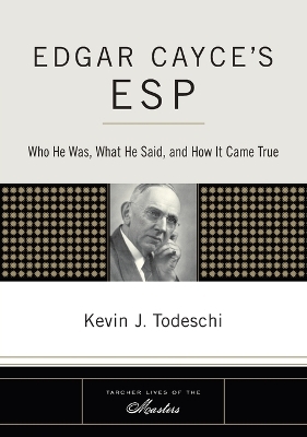 Edgar Cayce's ESP - Kevin J. Todeschi