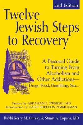 Twelve Jewish Steps to Recovery - Kerry M. Olitzky, Stuart A Copans