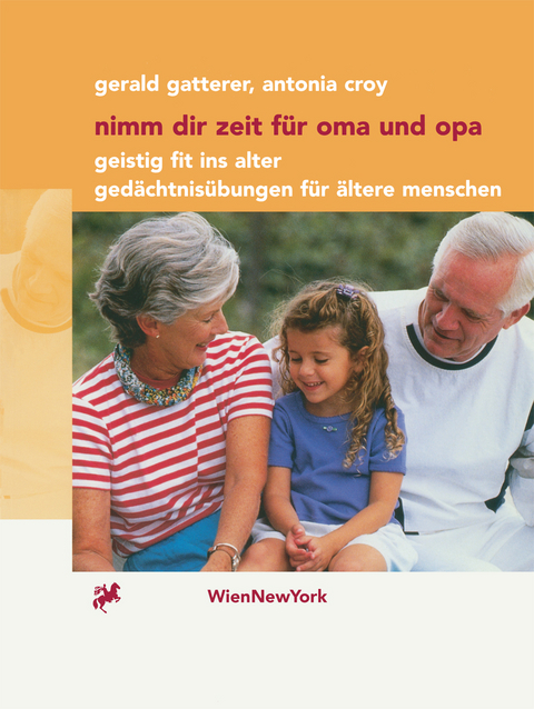 Nimm dir Zeit f&uuml;r Oma und Opa - Gerald Gatterer, Antonia Croy