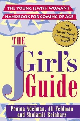 J Girls' Guide - Ali Feldman, Penina Adelman, Shulamit Reinharz