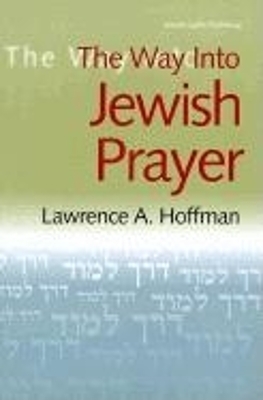 Way into Jewish Prayer - Lawrence A. Hoffman
