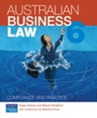 Australian Business Law - Roger Vickery, Wayne Pendleton, MaryAnne Flood
