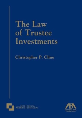 The Law of Trustee Investments - Christopher P. Cline