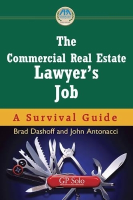 The Commercial Real Estate Lawyer's Job - John Antonacci, Brad Dashoff