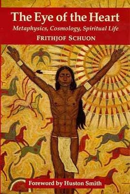 Eye of the Heart - Frithjof Schuon
