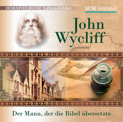John Wycliff - Der Mann, der die Bibel &uuml;bersetzte