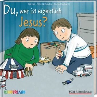 Du, wer ist eigentlich Jesus? - B&auml;rbel L&ouml;ffel-Schr&ouml;der