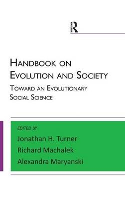 Handbook on Evolution and Society -  Richard Machalek,  Alexandra Maryanski,  Jonathan H. Turner