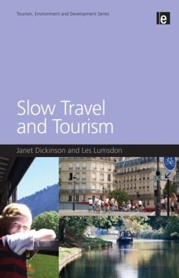 Slow Travel and Tourism - Janet Dickinson, Les Lumsdon