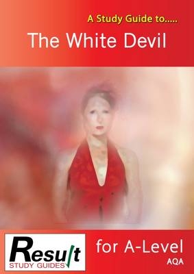 A Study Guide to The White Devil for A-Level