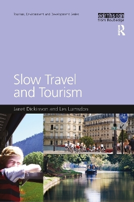 Slow Travel and Tourism - Janet Dickinson, Les Lumsdon