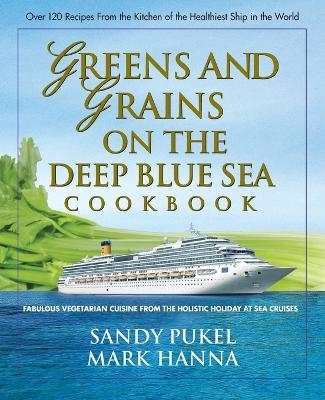 Green and Grains on the Deep Blue Sea Cookbook - Sandy Pukel, Mark Hanna