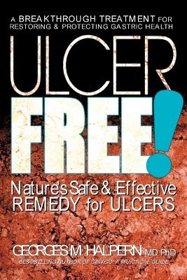 Ulcer Free! - Georges M. Halpern