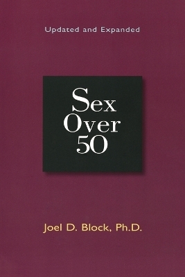 Sex Over 50 - Joel D. Block