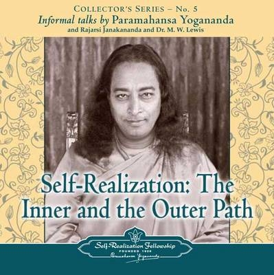 Self Realization - Paramahansa Yogananda, Rajarsi Janakananda, M.W. Lewis