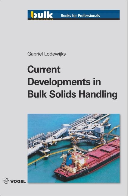 Current Developments in Bulk Solids Handling - Gabriël Lodewijks