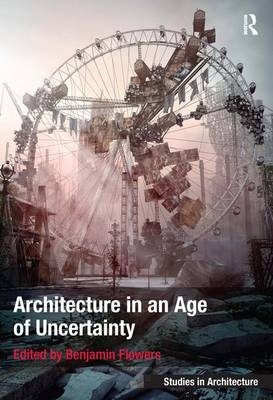 Architecture in an Age of Uncertainty - 