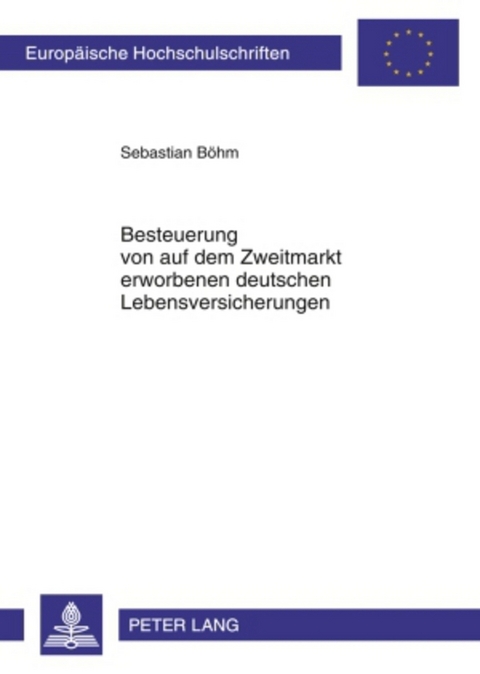 Besteuerung von auf dem Zweitmarkt erworbenen deutschen Lebensversicherungen - Sebastian B&ouml;hm