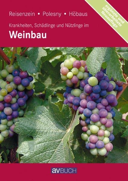 Krankheiten, Sch&auml;dlinge und N&uuml;tzlinge im Weinbau - Helga Reisenzein, Friedrich Polesny, Erhard H&ouml;baus
