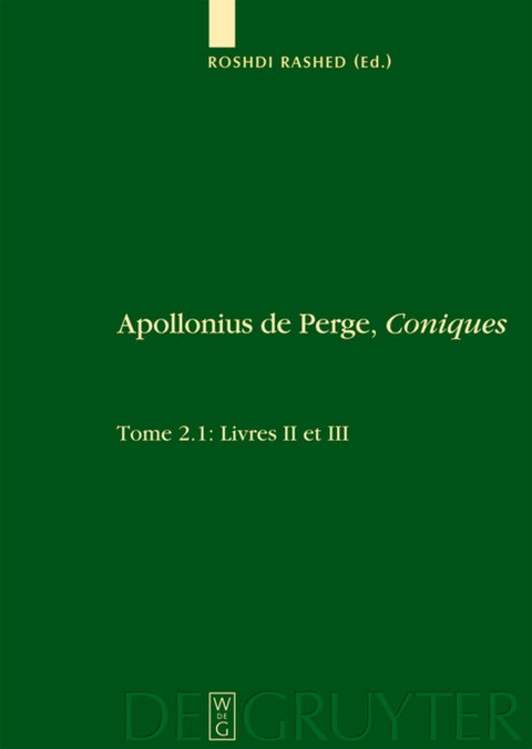Livres II et III. Commentaire historique et math&eacute;matique, &eacute;dition et traduction du texte arabe - 