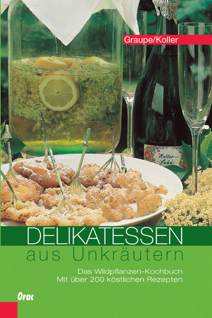 Delikatessen aus Unkr&auml;utern - Friedrich Graupe, Sepp Koller