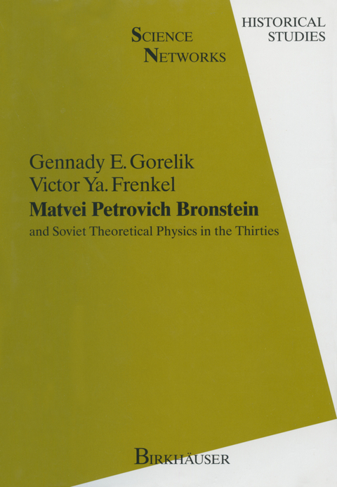 Matvei Petrovich Bronstein and Soviet Theoretical Physics in the Thirties - Gennady E. Gorelik, Victor Ya. Frenkel
