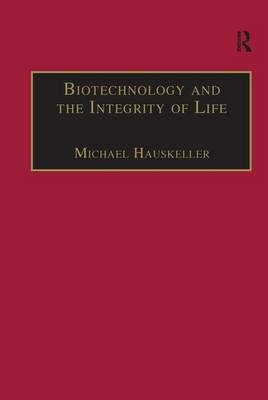 Biotechnology and the Integrity of Life