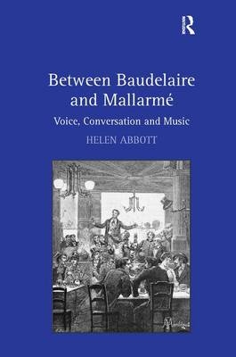 Between Baudelaire and Mallarme -  Helen Abbott