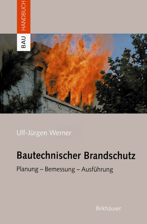 Bautechnischer Brandschutz - Ulf-J&uuml;rgen Werner