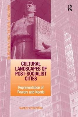 Cultural Landscapes of Post-Socialist Cities