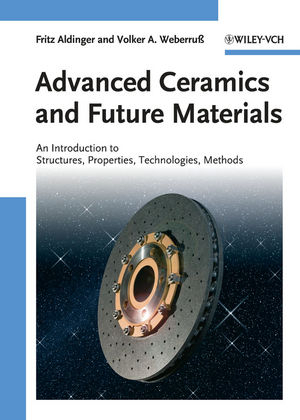 Advanced Ceramics and Future Materials - Fritz Aldinger, Volker A. Weberruss